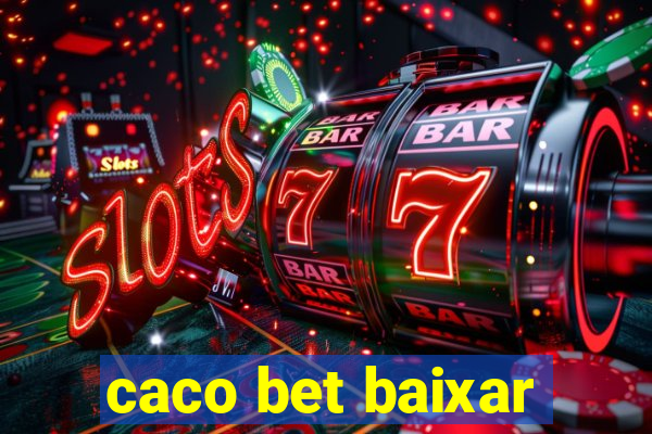 caco bet baixar